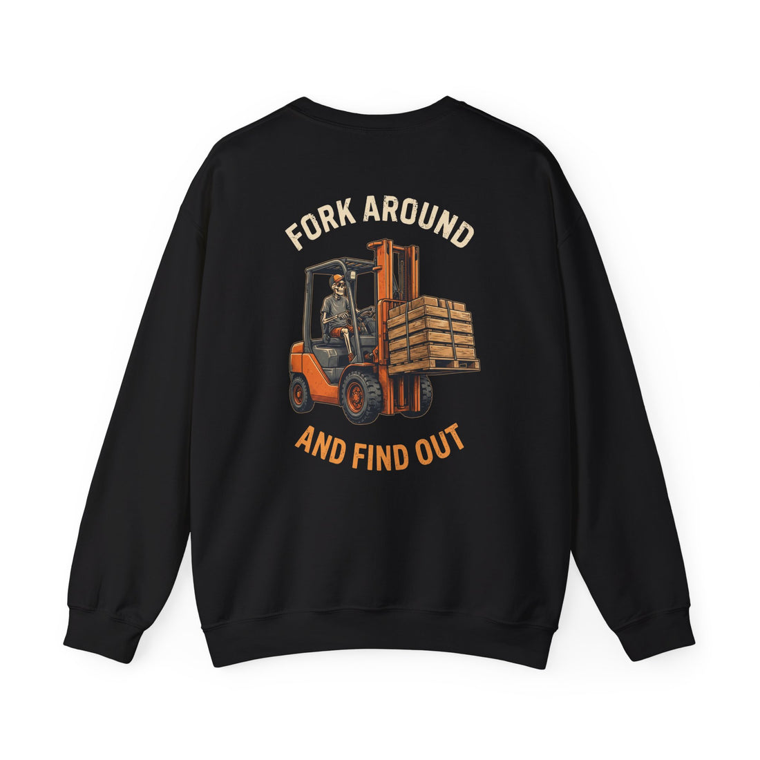 Fork Around & Find Out — Forklift Crewneck