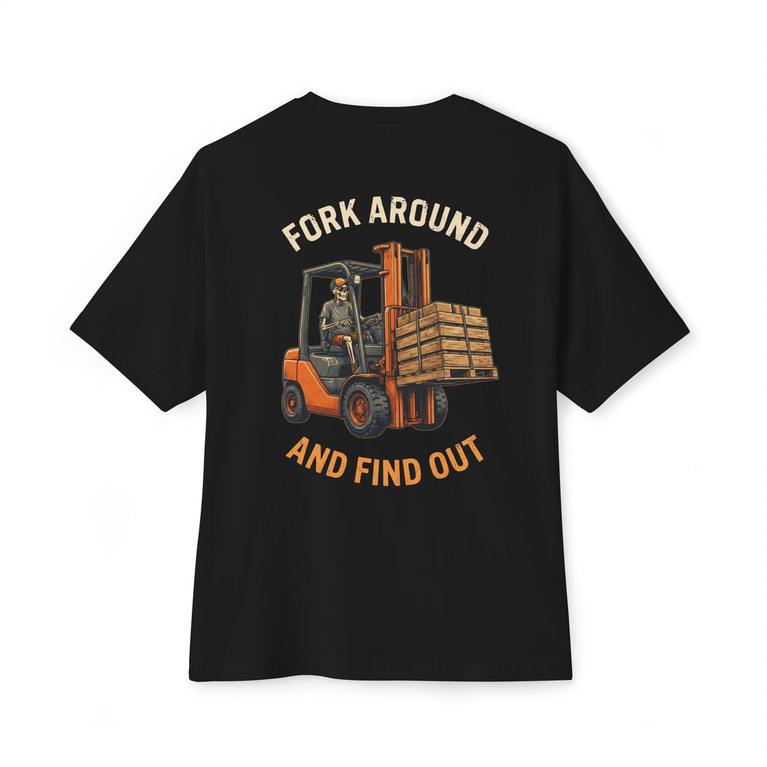 Fork Around & Find Out — Forklift Operator Tee