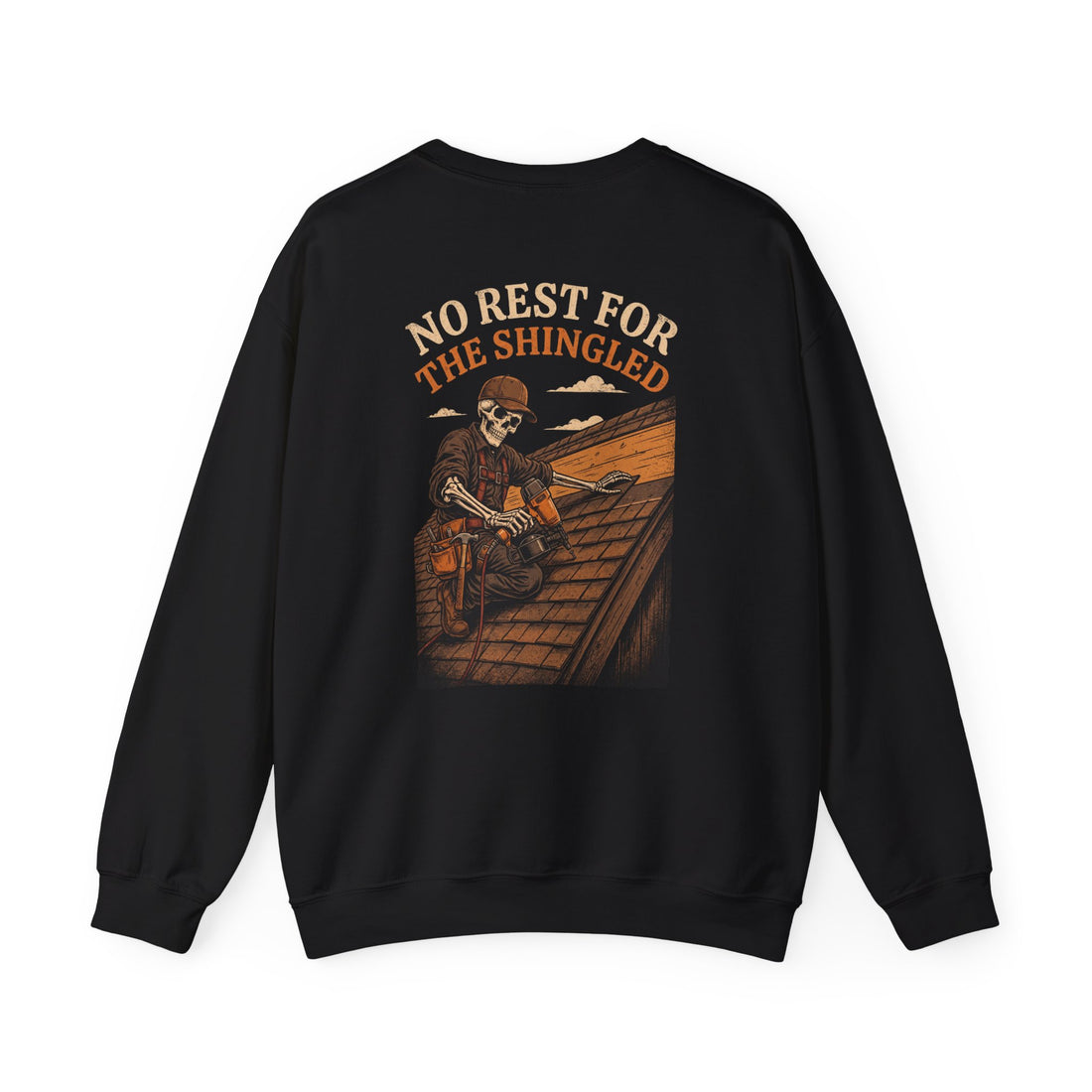 No Rest For The Shingled — Roofer Crewneck