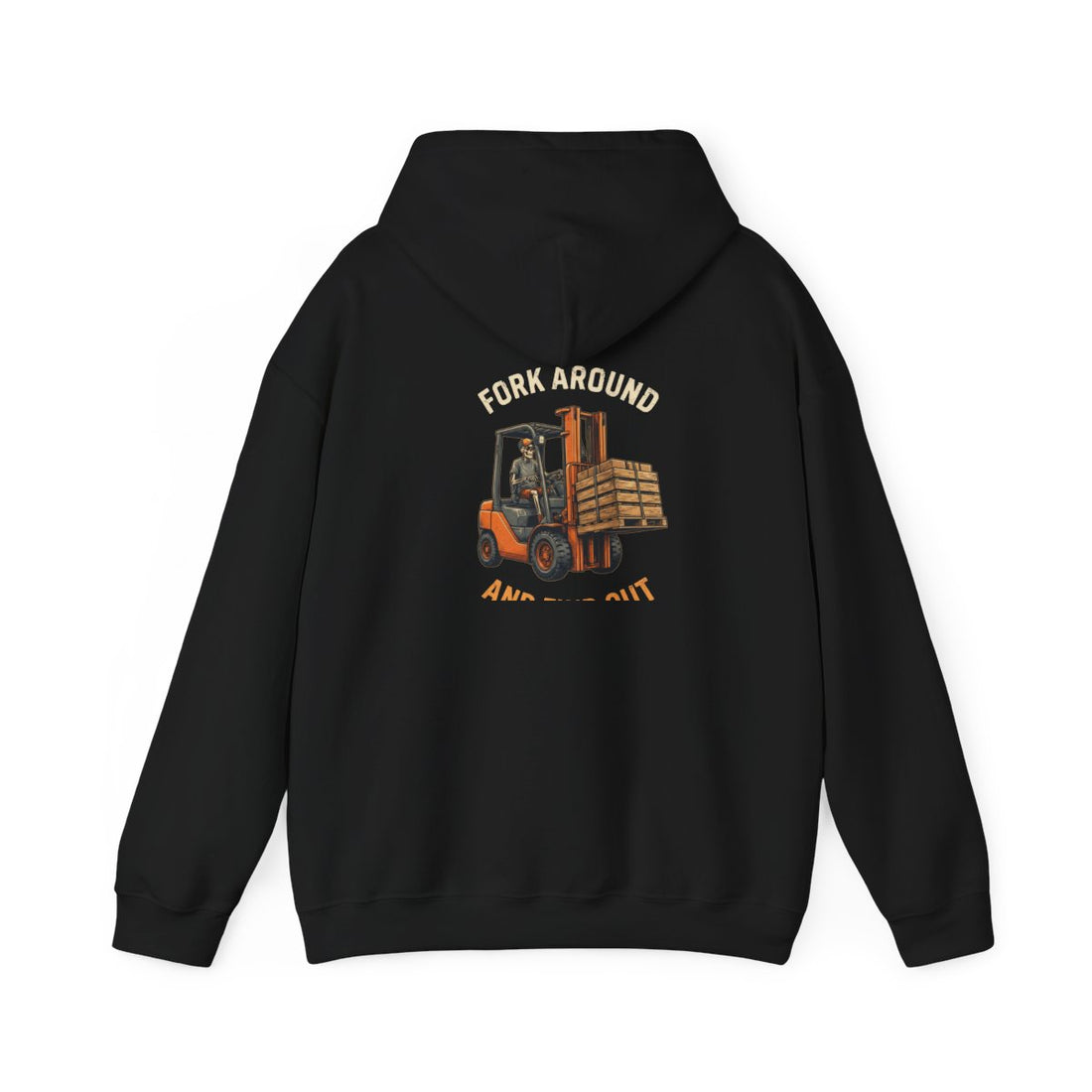 Fork Around & Find Out — Forklift Hoodie
