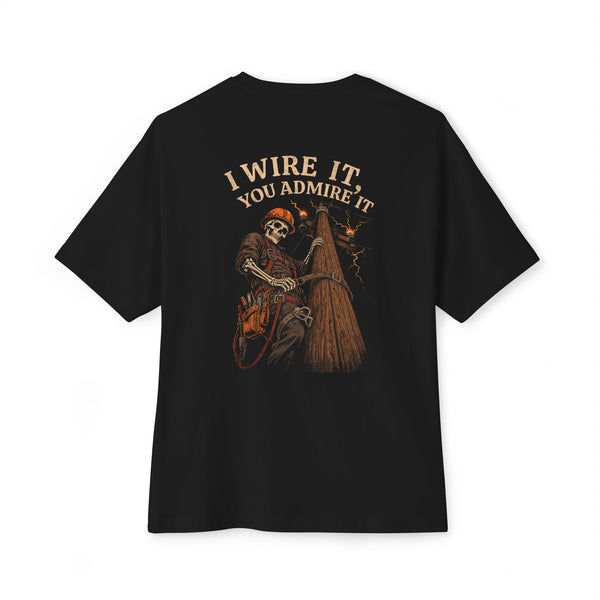 I Wire It, You Admire It — Electrician Tee