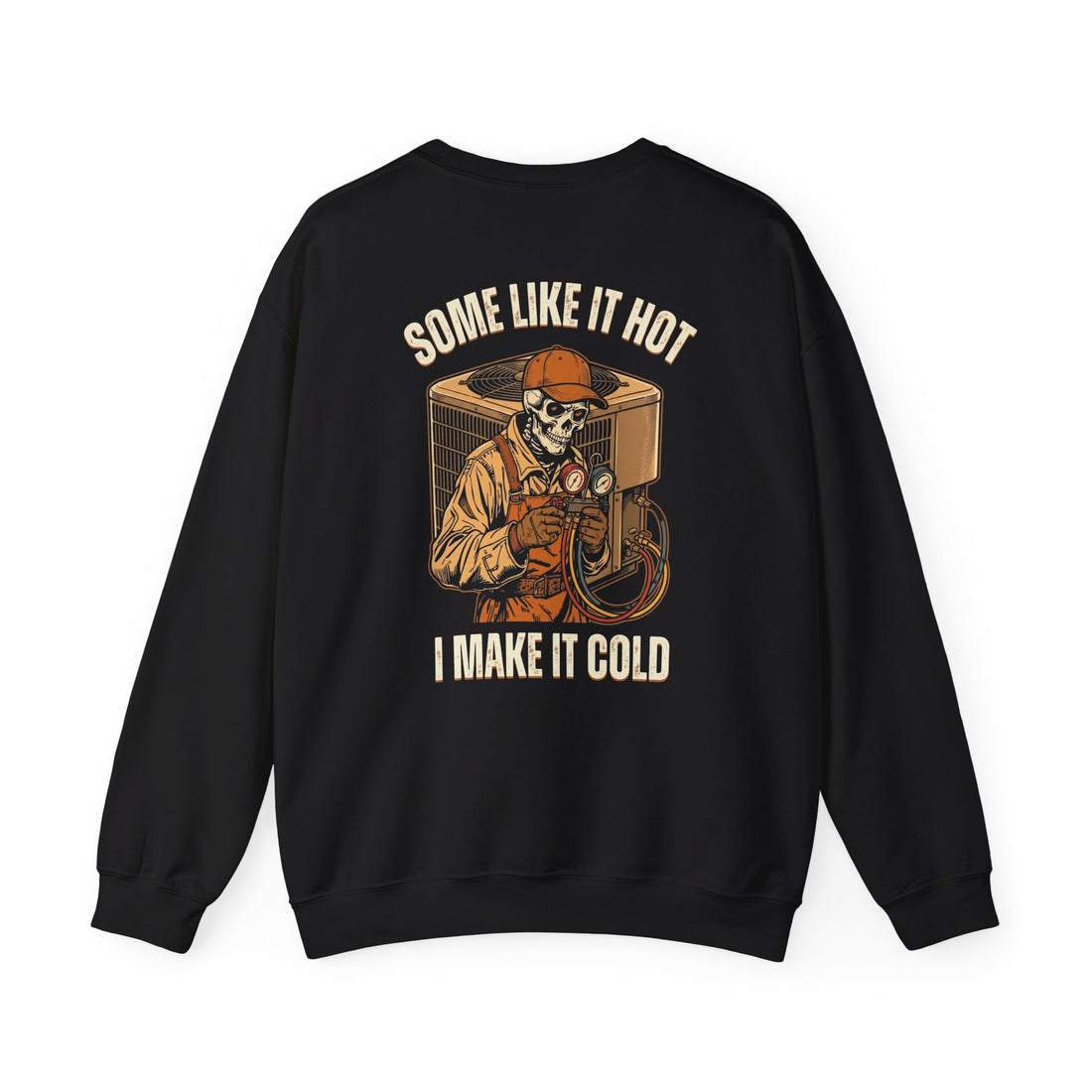 Some Like It Hot, I Make It Cold — HVAC Crewneck
