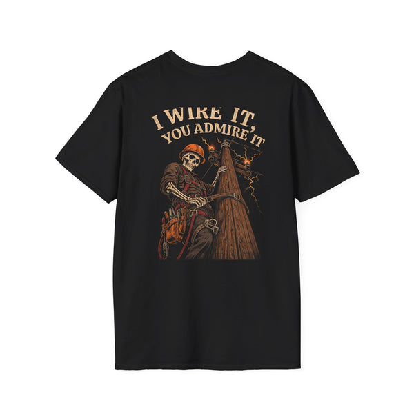 I Wire It, You Admire It — Electrician Tee