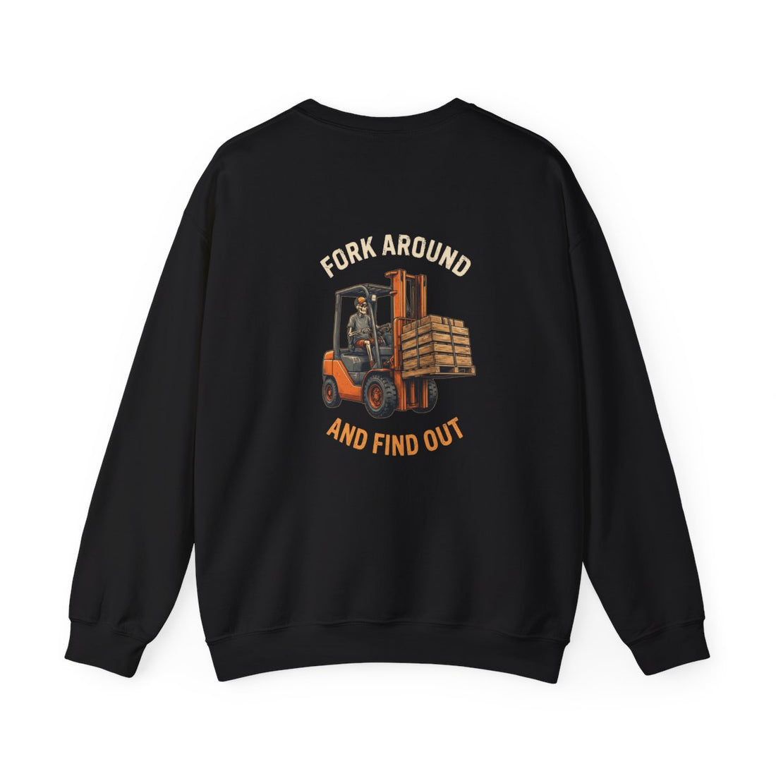 Fork Around & Find Out — Forklift Crewneck