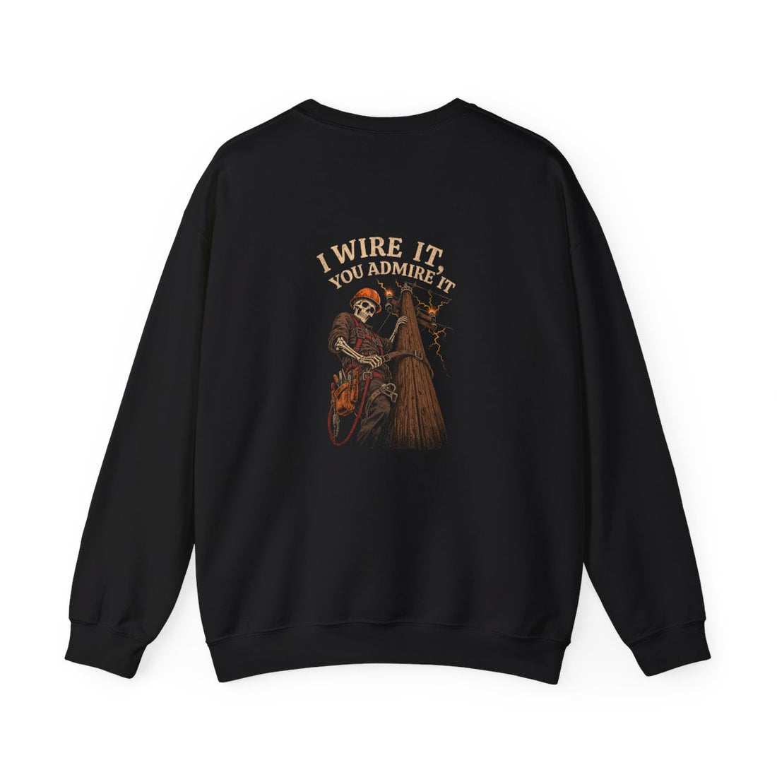 I Wire It, You Admire It — Electrician Crewneck