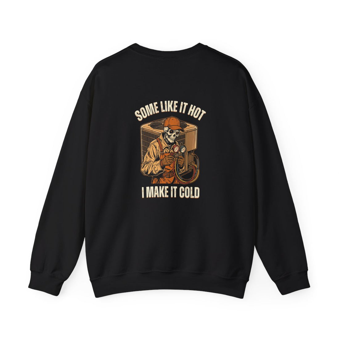 Some Like It Hot, I Make It Cold — HVAC Crewneck
